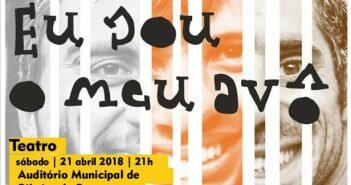 Teatro em Ribeira de Pena: “Eu sou o meu avô” | 21 de abril