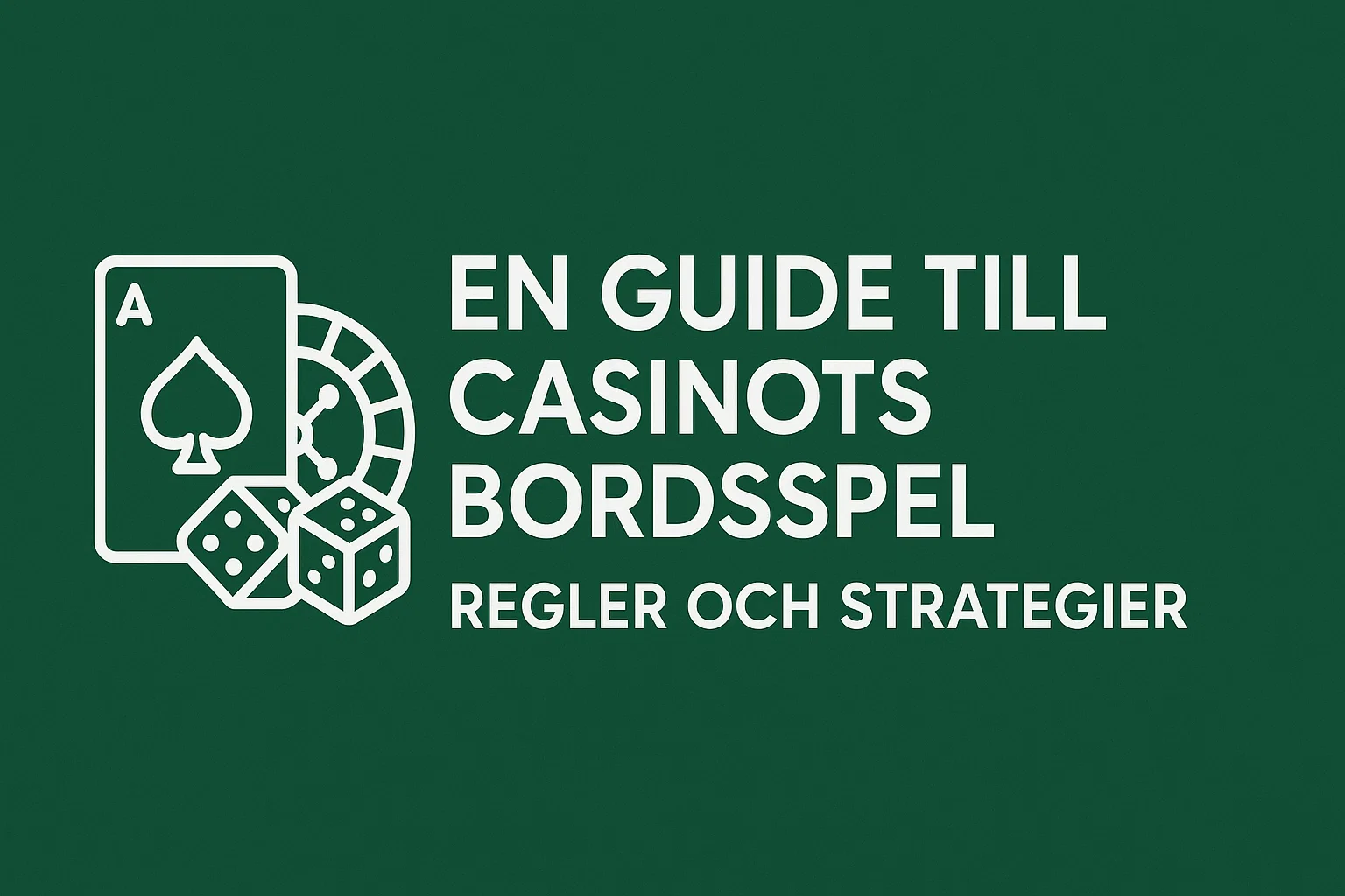 En Guide till Casinots Bordsspel: Regler och Strategier