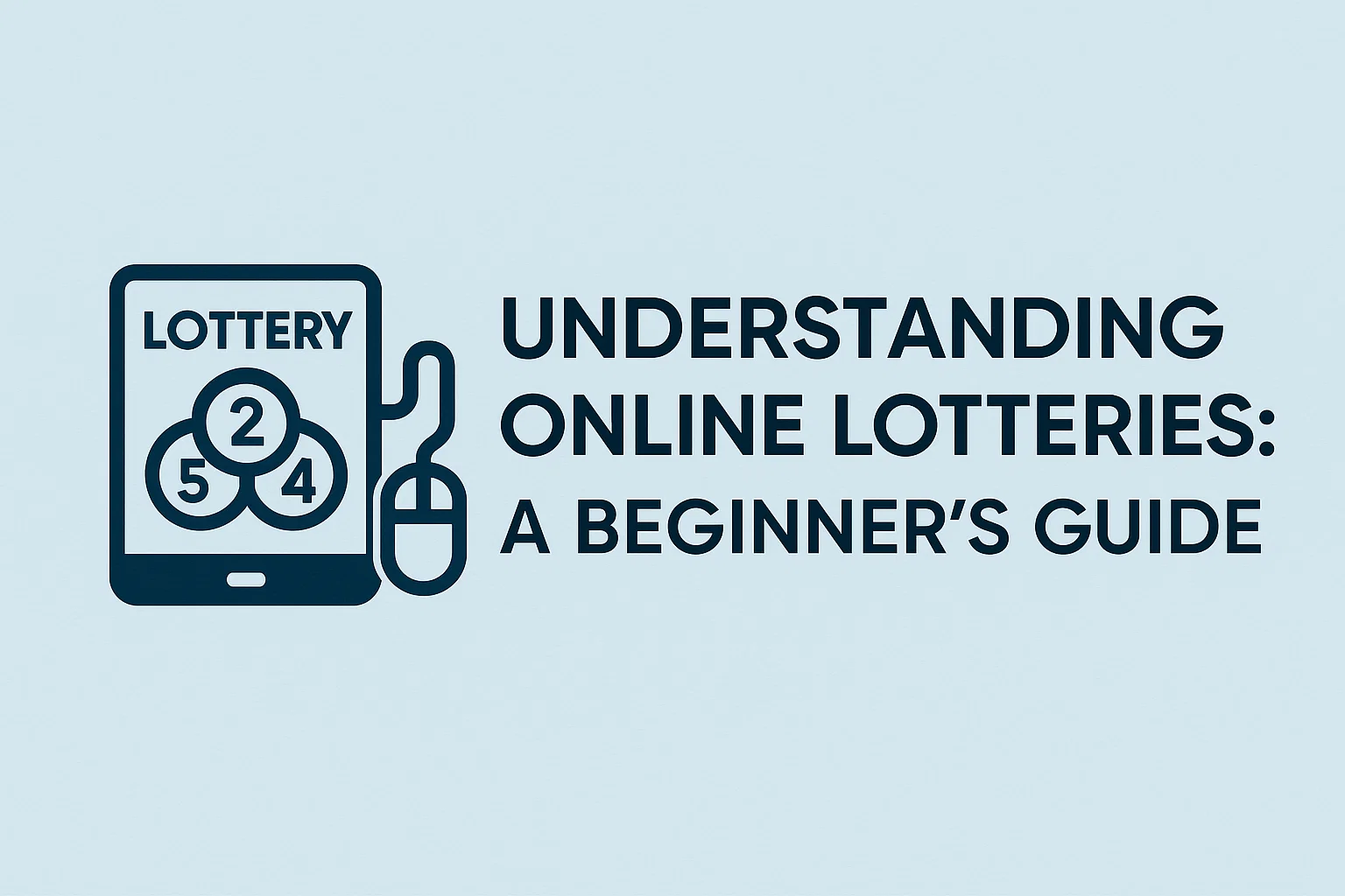Understanding Online Lotteries: A Beginner's Guide